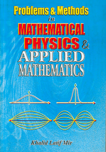 Poblems & methods in mathematical physics & applied mathematics