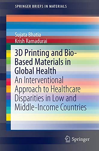3D printing and bio-based materials in global health : an interventional approach to the global burden of surgical disease in low-and middle-income countries