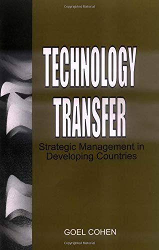 Technology transfer : strategic management in developing countries