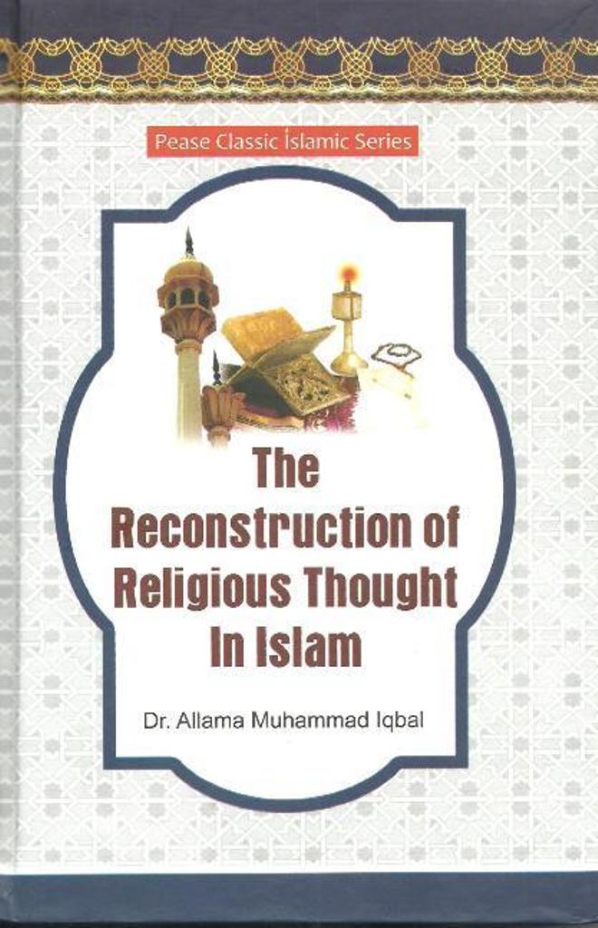 The reconstruction of religious thought in Islam