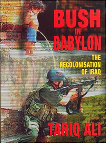 Bush in Babylon : the recolonisation of Iraq