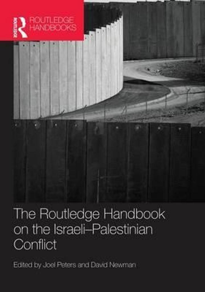 The Routledge handbook on the Israeli-Palestinian conflict