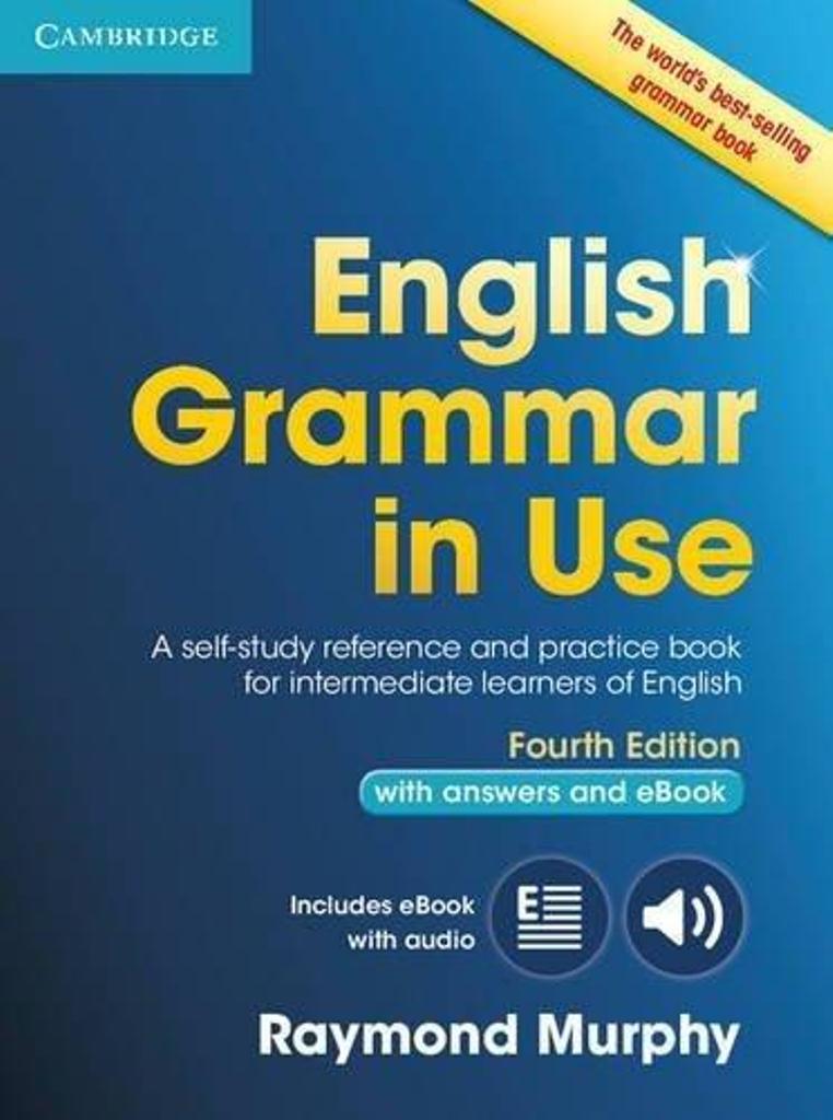 English grammar in use : a self-study reference and practice book for intermediate learners of English