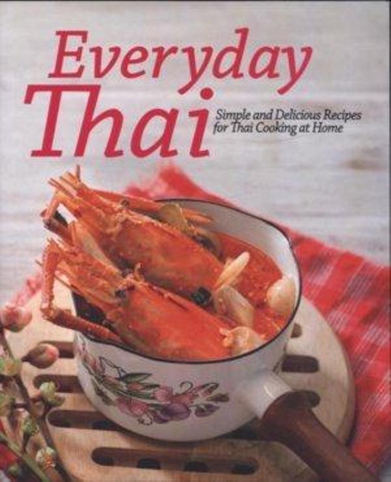 Everyday Thai : simple and delicious recipes for Thai cooking at home