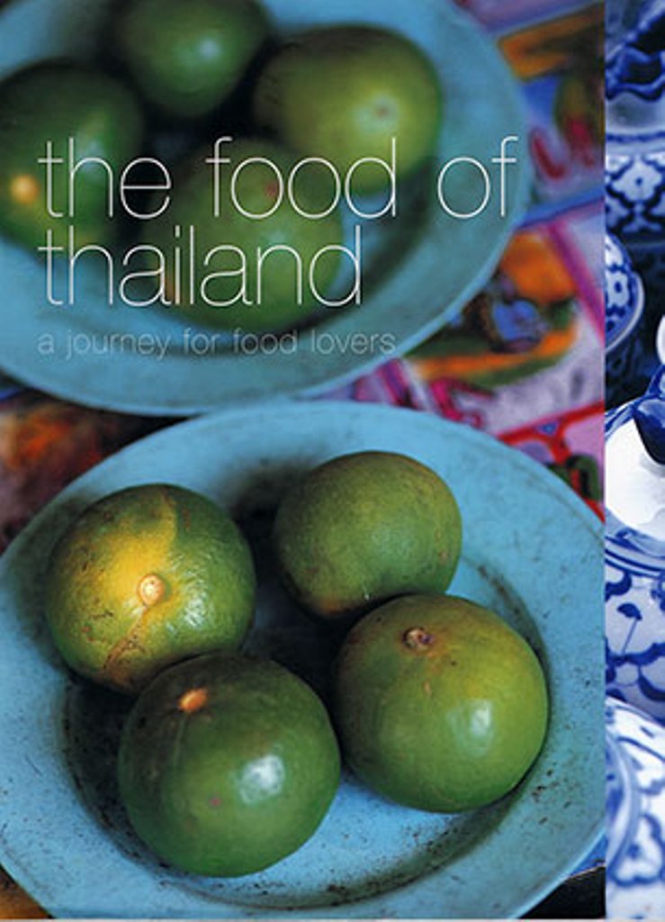 The food of Thailand : a journey for food lovers