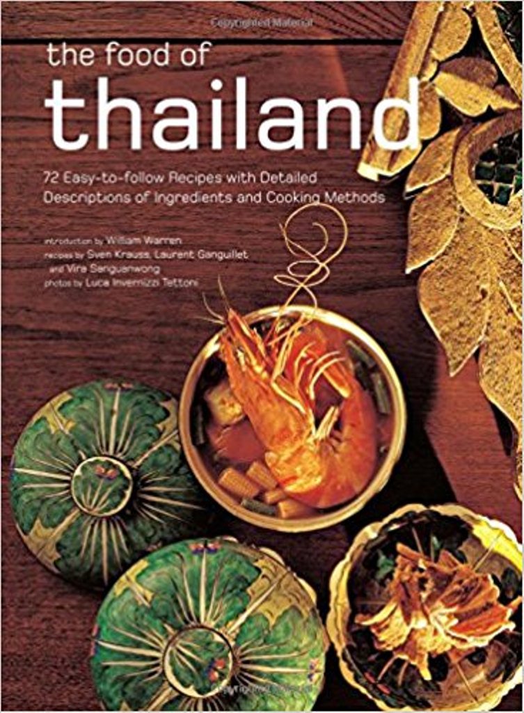 The food of Thailand : 72 easy-to-follow recipes with detailed descriptions of ingredients and cooking methods